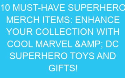 10 Must-Have Superhero Merch Items: Enhance Your Collection with Cool Marvel & DC Superhero Toys and Gifts!