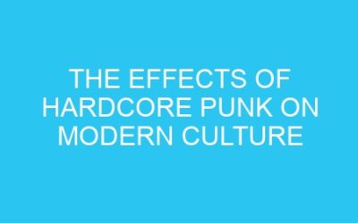 The Effects of Hardcore Punk on Modern Culture