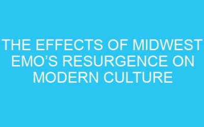 The Effects of Midwest Emo’s Resurgence on Modern Culture