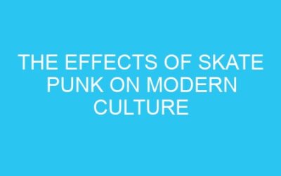 The Effects of Skate Punk on Modern Culture