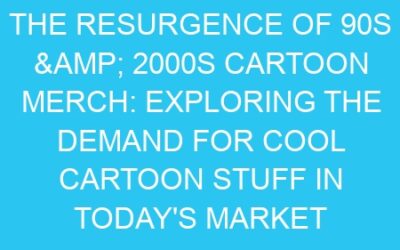 The Resurgence of 90s & 2000s Cartoon Merch: Exploring the Demand for Cool Cartoon Stuff in Today’s Market