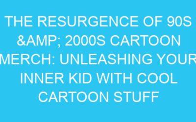 The Resurgence of 90s & 2000s Cartoon Merch: Unleashing Your Inner Kid with Cool Cartoon Stuff
