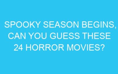 Spooky season begins, can you guess these 24 horror movies?