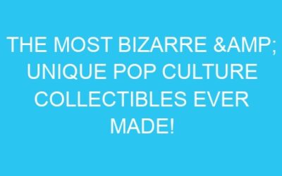 The Most Bizarre & Unique Pop Culture Collectibles Ever Made!
