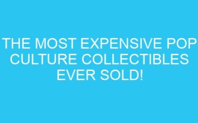 The Most Expensive Pop Culture Collectibles Ever Sold!