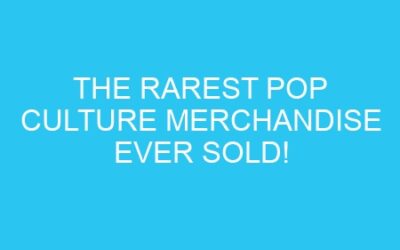 The Rarest Pop Culture Merchandise Ever Sold!