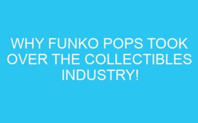 Why Funko Pops Took Over the Collectibles Industry!