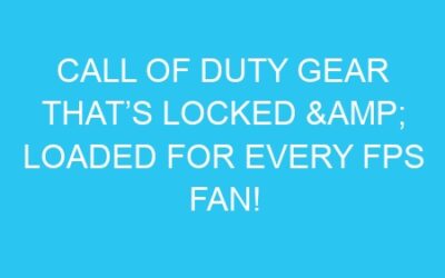 Call of Duty Gear That’s Locked & Loaded for Every FPS Fan!