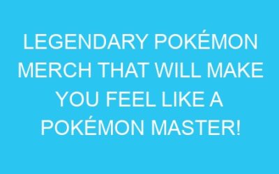 Legendary Pokémon Merch That Will Make You Feel Like a Pokémon Master!