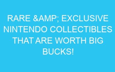 Rare & Exclusive Nintendo Collectibles That Are Worth Big Bucks!