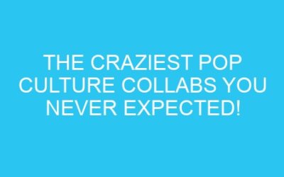 The Craziest Pop Culture Collabs You Never Expected!